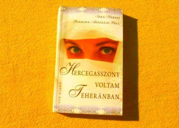 Hercegasszony voltam Tehernban - Sara Harris