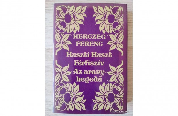 Herczeg Ferenc: Huszti Huszt / Frfiszv / Az aranyheged