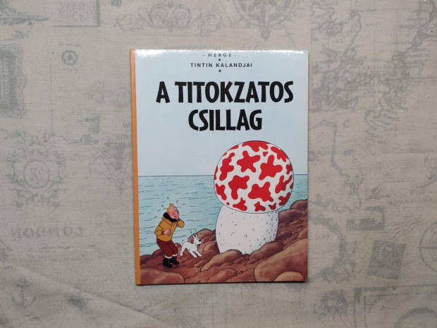 Herg - Tintin kalandjai 10. - A titokzatos csillag