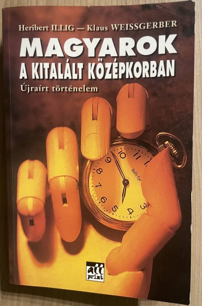 Heribert Illig-Klaus Weissgerber Magyarok a kitallt kzpkorban