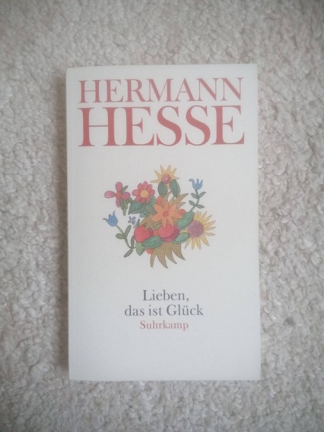 Hermann Hesse: Lieben, das ist Glck