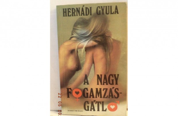 Hernádi Gyula: A Nagy Fogamzásgátló