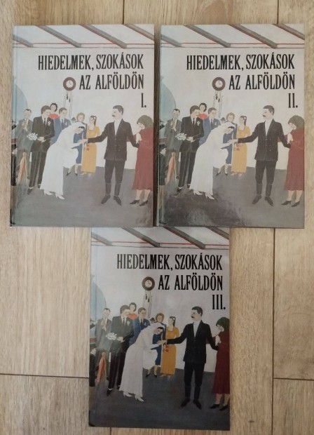 Hiedelmek, szokások az Alföldön I.II.III