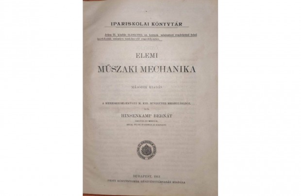 Hinsenkamp Bernt: Elemi mszaki mechanika 1913