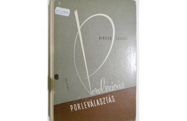 Hirsch Lajos - Porelszívás, porleválasztás könyv