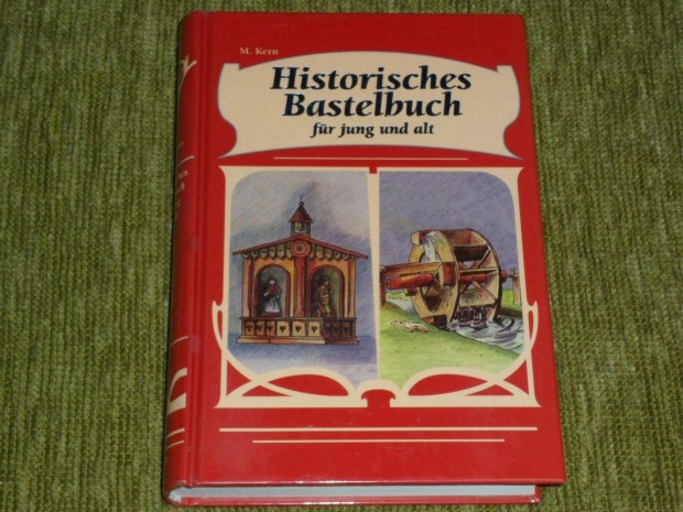 Historisches Bastelbuch (Trtnelmi kzmves knyv)