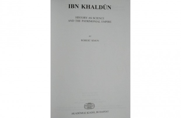 History as science and the patrimonial empire IBN Khaldn