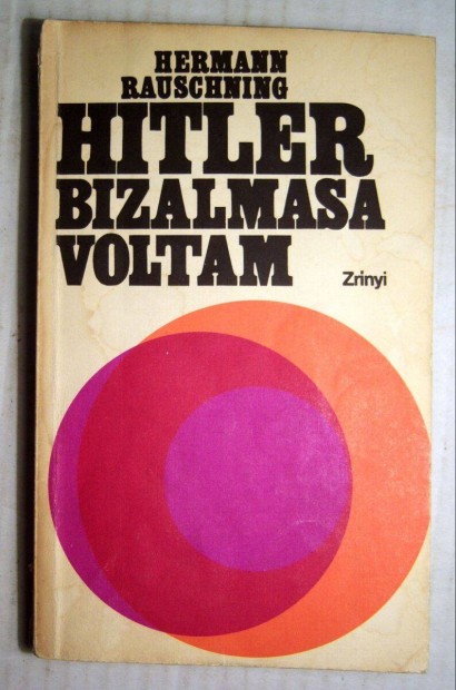 Hitler Bizalmasa Voltam (Hermann Rauschning) 1970 (sztesik) 5kp+tart