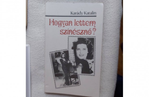 Hogyan lettem színésznő? c. könyv (Karády Katalin:
