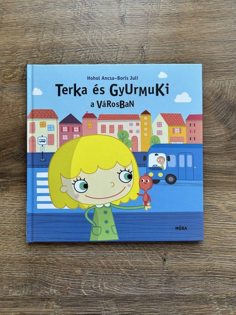 Hohol Ancsa - Boris Juli:Terka és Gyurmuki a városban