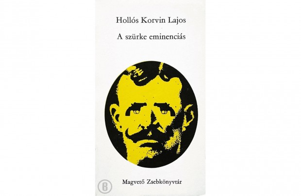 Holls Korvin Lajos: A szrke eminencis (Magvet 1976)