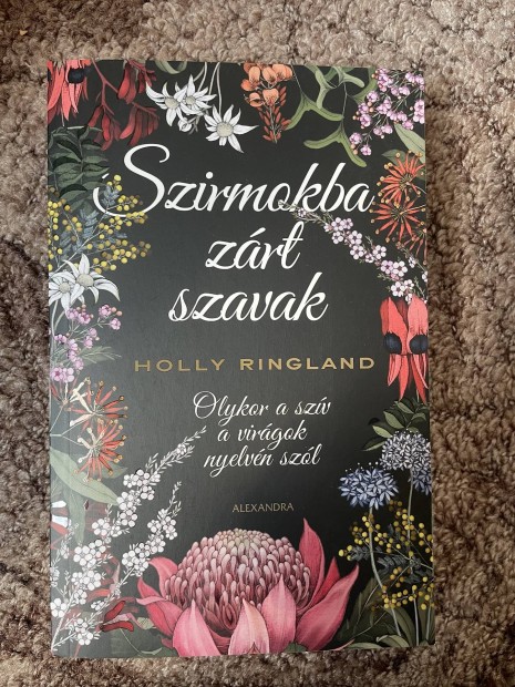 Holly Ringland: Szirmokba zrt szavak