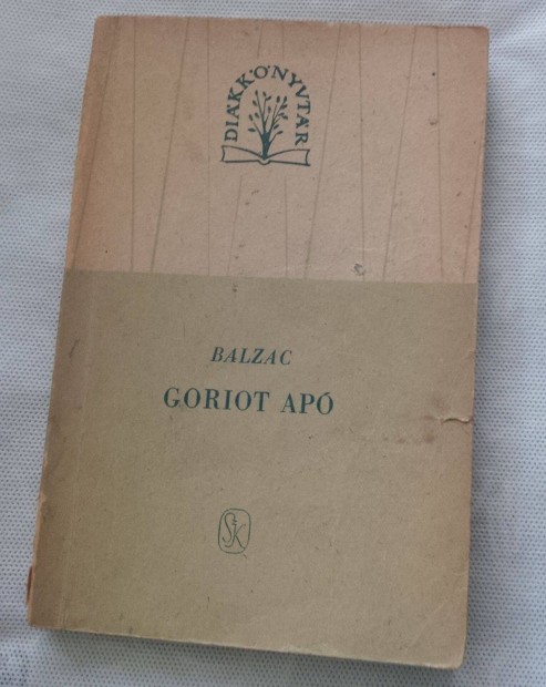 Honor De Balzac: Goriot ap,1962-es kiads Hasznlt, de megkmlt