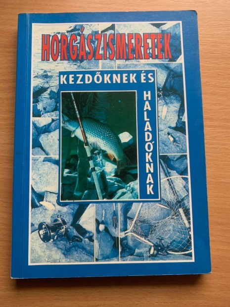 Horgszismeretek kezdknek s haladknak