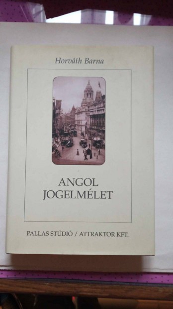 Horváth Barna Angol jogelmélet c könyv 2001.év 1500 Ft