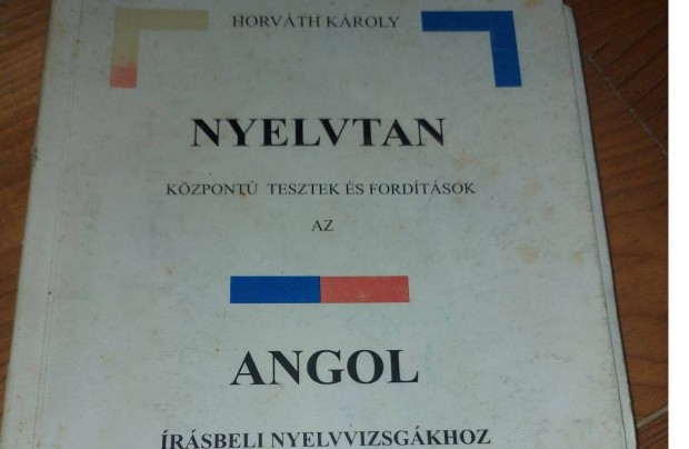 Horvth Kroly angol nyelvtan rsbeli nyelvvizsgakhoz 1890Ft