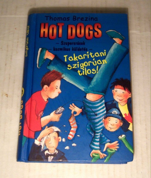 Hot Dogs 3 Takartani Szigoran Tilos ! (Thomas Brezina) 2005 (5kp+ta