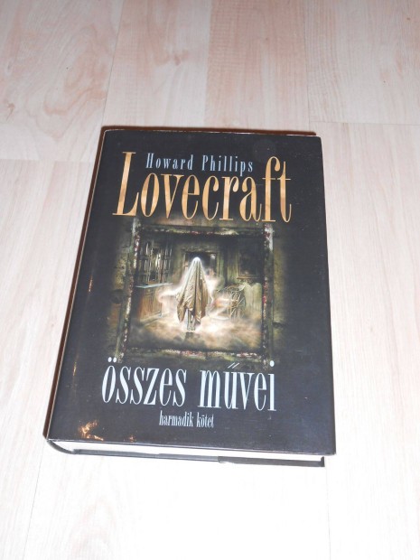 Howard Philips Lovecraft sszes mvei harmadik ktet