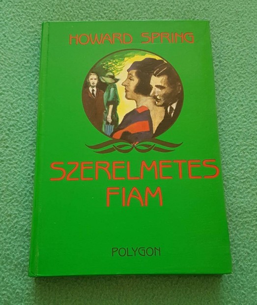 Howard Spring - Szerelmetes fiam knyv