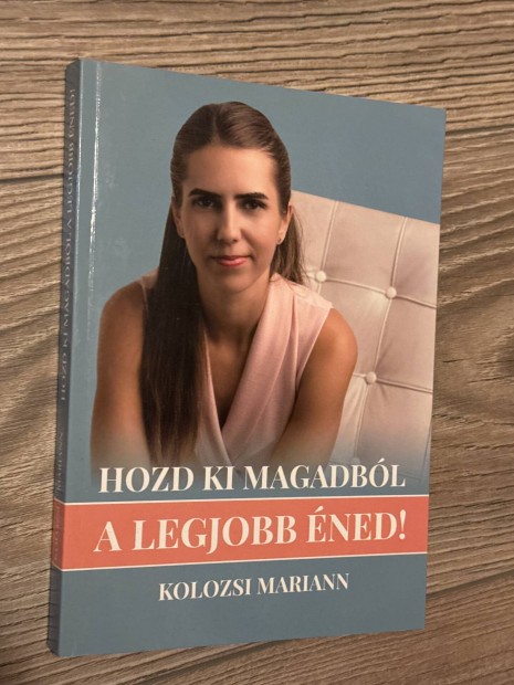 Hozd ki magadbl a legjobb ned! knyv