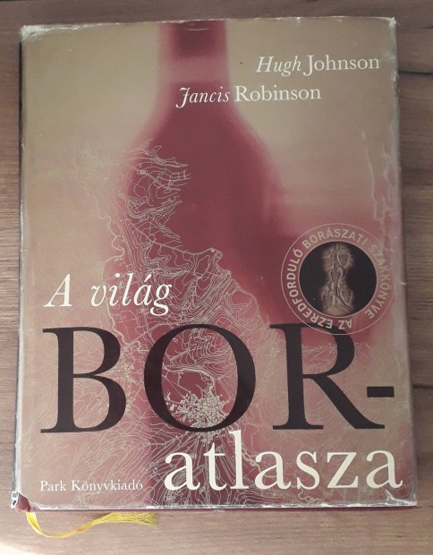 Hugh Johnson, Jancis Bobinson: A vilg BOR-atlasza