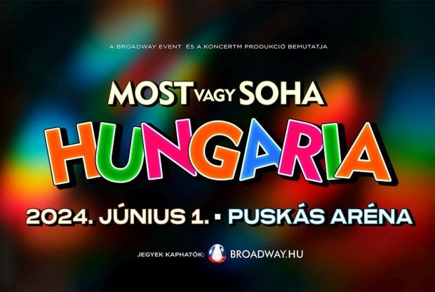 Hungria koncert jegyek " Most Vagy SOHA"