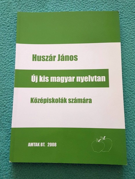 Huszr Jnos: j kis magyar nyelvtan - Kzpiskolk szmra knyv