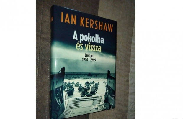 Ian Kershaw : A pokolba s vissza - Eurpa 1914-1949