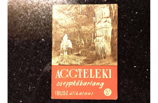 Ibusz tikalauz Aggteleki cseppkbarlang 1952-es kiadsa