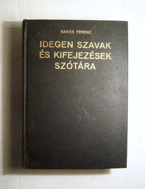 Idegen Szavak s Kifejezsek Sztra (Bakos Ferenc) 1986 (5kp+tartalo