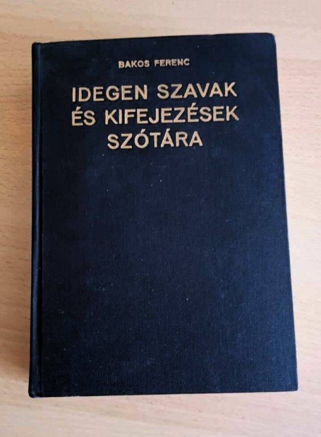 Idegen szavak s kifejezsek sztra Bakos Ferenc