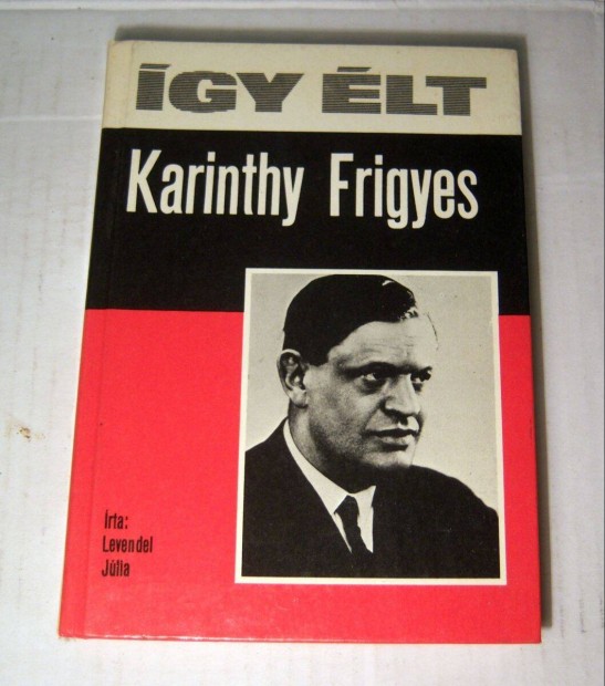 gy lt - Karinthy Frigyes (Levendel Jlia) 1979 (5kp+tartalom)