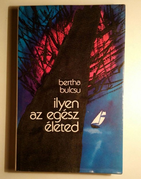 Ilyen az Egsz leted (Bertha Bulcsu) 1980 (10kp+tartalom)