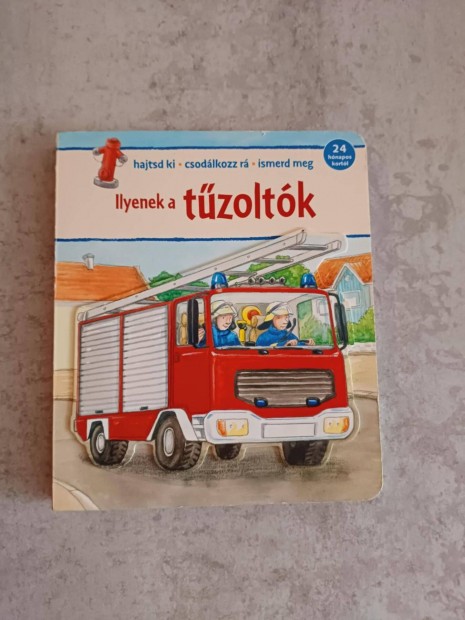 Ilyenek a tűzoltók (Hajtsd ki - Csodálkozz rá - Ismerd meg)