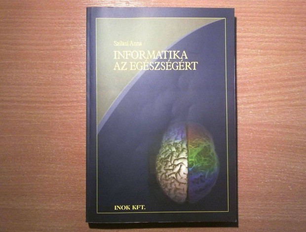 Informatika az egszsgrt (Egyszer olvasott, jszer knyv)