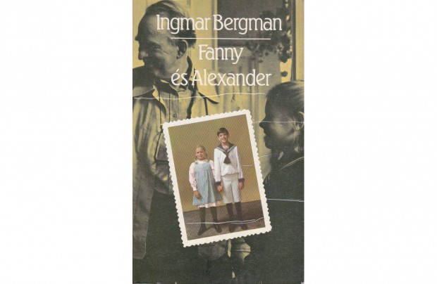 Ingmar Bergman: Fanny s Alexander (1985. 226 oldal)