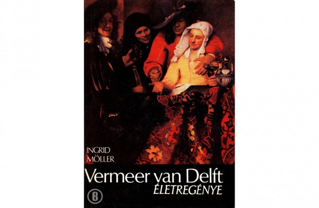 Ingrid Mller: Vermeer van Delft letregnye (Corvina 1983)