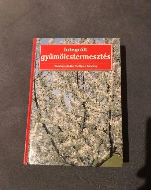 Integrált gyümölcstermesztés kertész könyv tanköny Soltész Miklós
