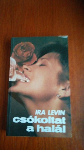 Ira Levin - Cskoltat a hall