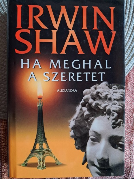 Irwin Shaw HA Meghal A Szeretet 