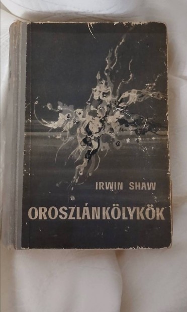 Irwin Shaw Oroszlnklykk 1967, rgi knyv