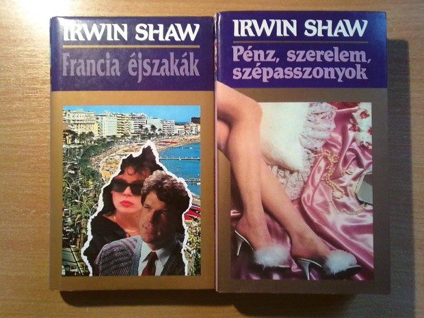 Irwin Shaw: Francia jszakk + Pnz, szerelem, szpasszonyok