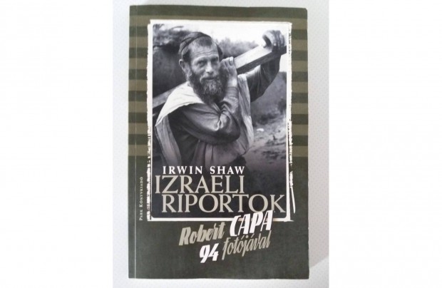 Irwin Shaw - Robert Capa: Izraeli riportok (j pld.)