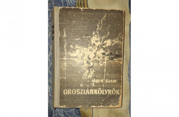 Irwing Shaw:Oroszlnklykk,1948as kiads!