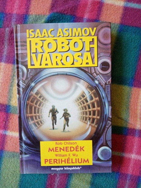Isaac Asimov Robotvrosa 5-6. Menedk / Perihlium Rob Chilson stb