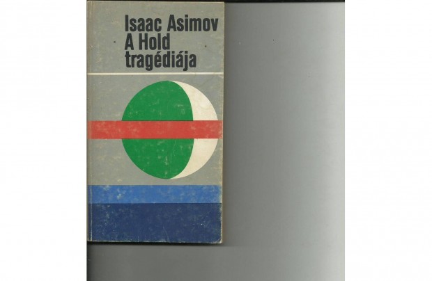 Isaac Asimov: A Hold tragdija cm knyv elad
