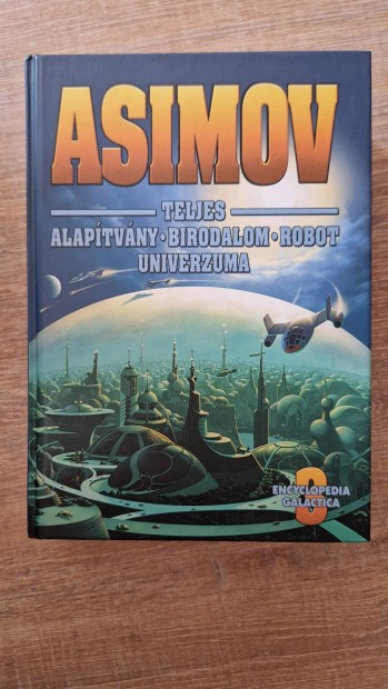 Isaac Asimov: Teljes Alaptvny Birodalom Robot  Univerzuma 3. ktet