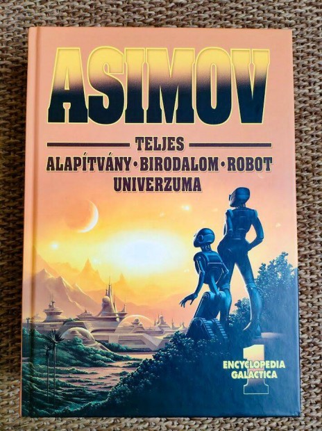 Isaac Asimov: Teljes Alaptvny - Birodalom - Robot univerzuma 1