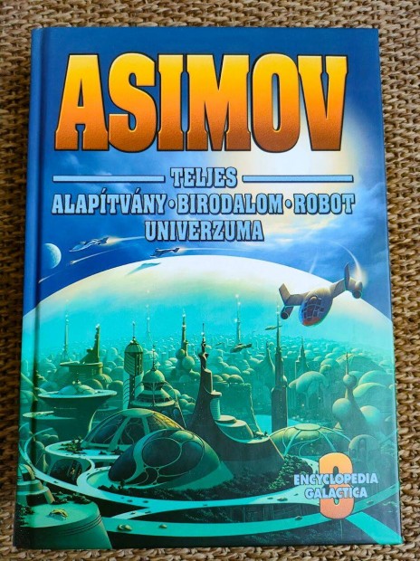 Isaac Asimov: Teljes Alaptvny - Birodalom - Robot univerzuma 3