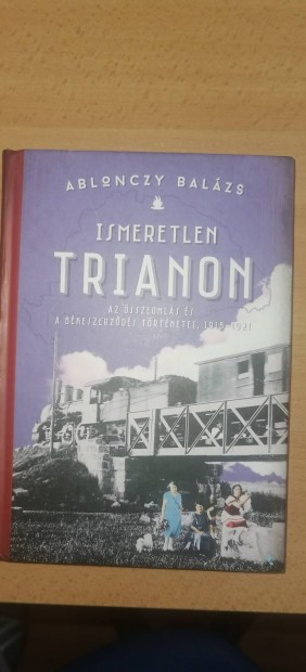 Ismeretlen Trianon Ablonczy Balzs teljesen j llapot knyv flron 